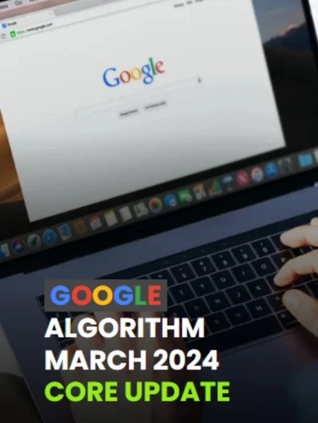 Google Algorithm March 2024 Core Update Things you need to know W3