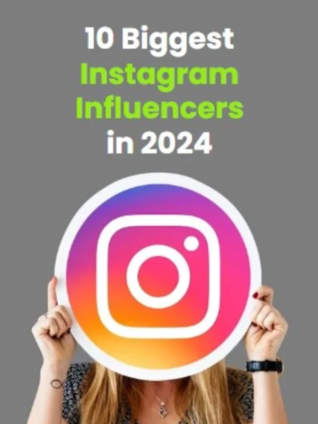 10 Biggest Instagram Influencers in 2024