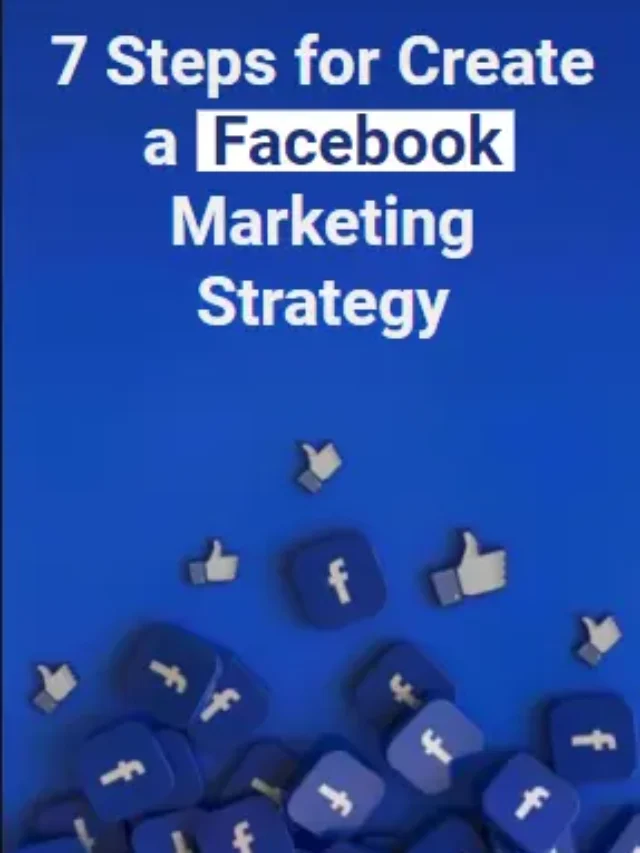 7 Steps for Create a Facebook Marketing Strategy