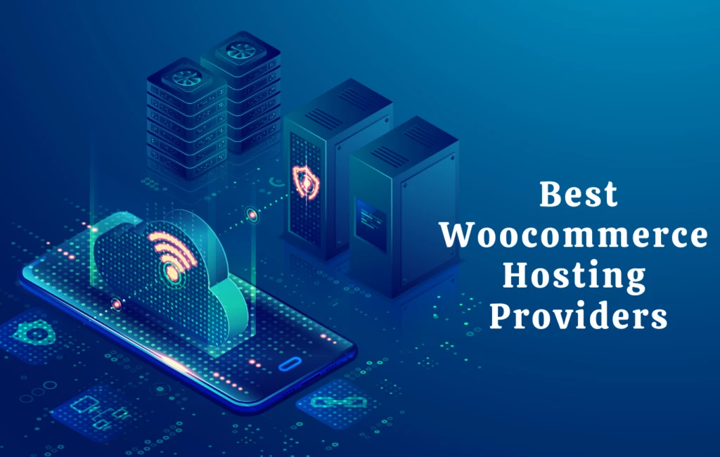 Best Woocommerce Hosting: Ultimate Guide to Top Picks